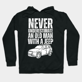 Never underestimate an old man with a jeep Hoodie